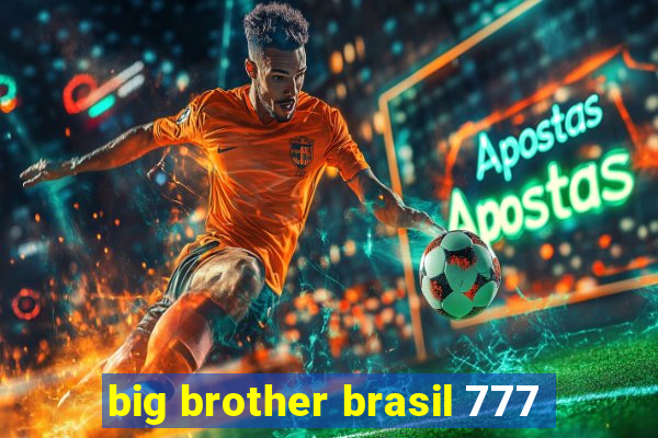 big brother brasil 777